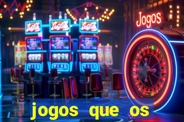 jogos que os famosos jogam para ganhar dinheiro